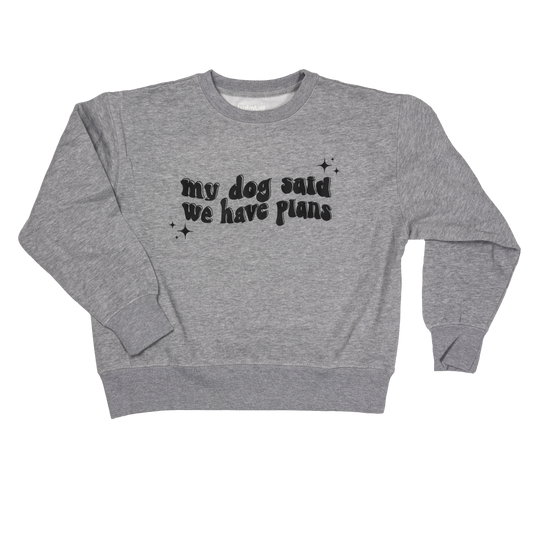 Dog Said We Have Plans