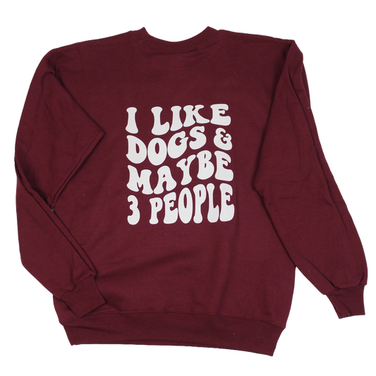 I Like Dogs & Maybe 3 People Crewneck